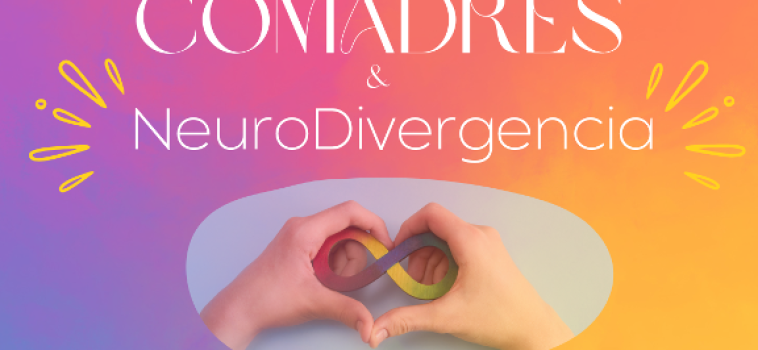 Comadres y NeuroDivergencia Comadres y NeuroDivergencia