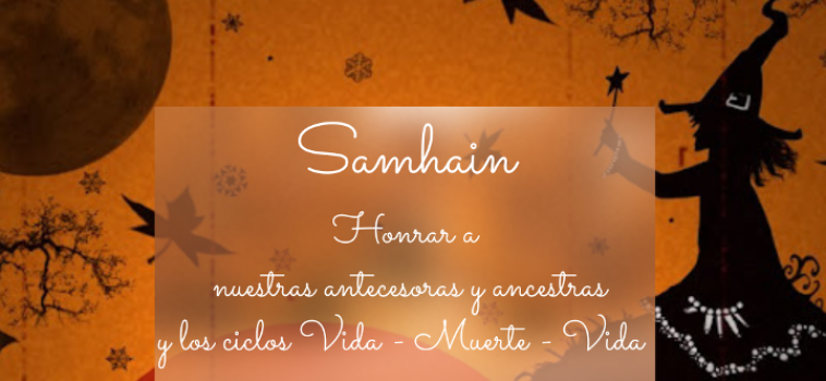 Samhain, honrar a nuestras antecesoras, ancestras y ancestros